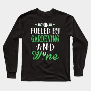 Fueled by Gardening and Wine Long Sleeve T-Shirt